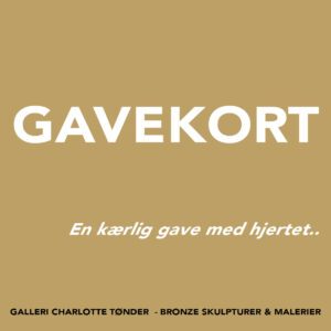 Gavekort til bronzeskulpturer Galleri Charlotte Tønder